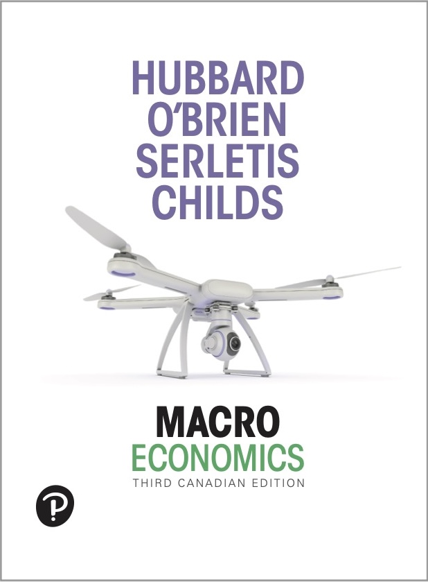Hubbard, G.; O'Brien, A.P.; Serletis, A.; Childs, J. 2024. Macroeconomics. 4th Canadian Edition. Pearson.