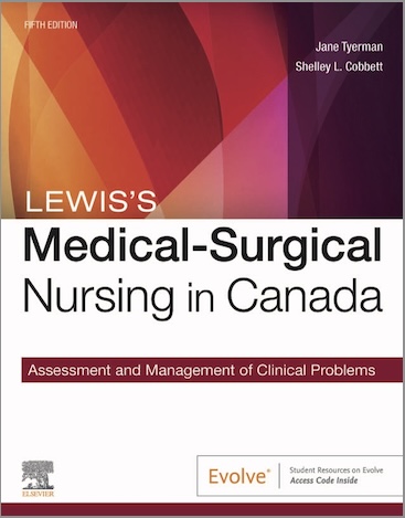 Tyerman, J.; Cobbett, S.L.; Harding, M.M. 2023. Lewis's Medical-Surgical Nursing in Canada: Assessment and Management of Clinical Problems. 5th edition. Elsevier.